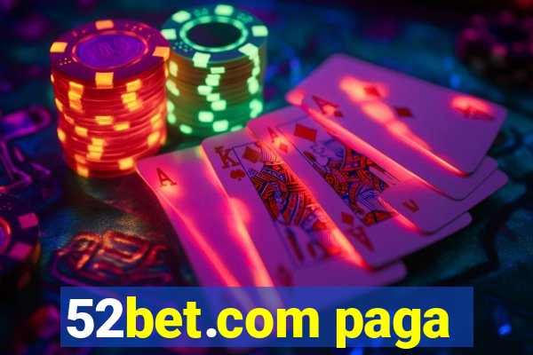 52bet.com paga